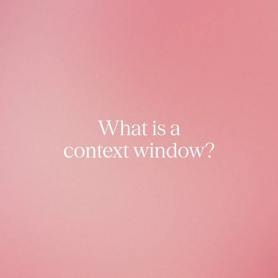 What is a context window? The make-or-break capability for AI agents in CX