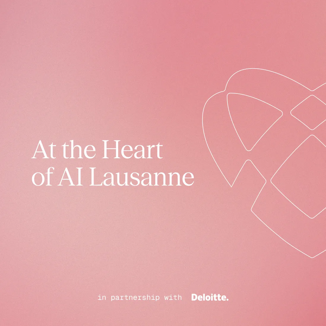 Text "At the Heart of AI Lausanne" on a pink gradient background with a heart outline, in partnership with Deloitte