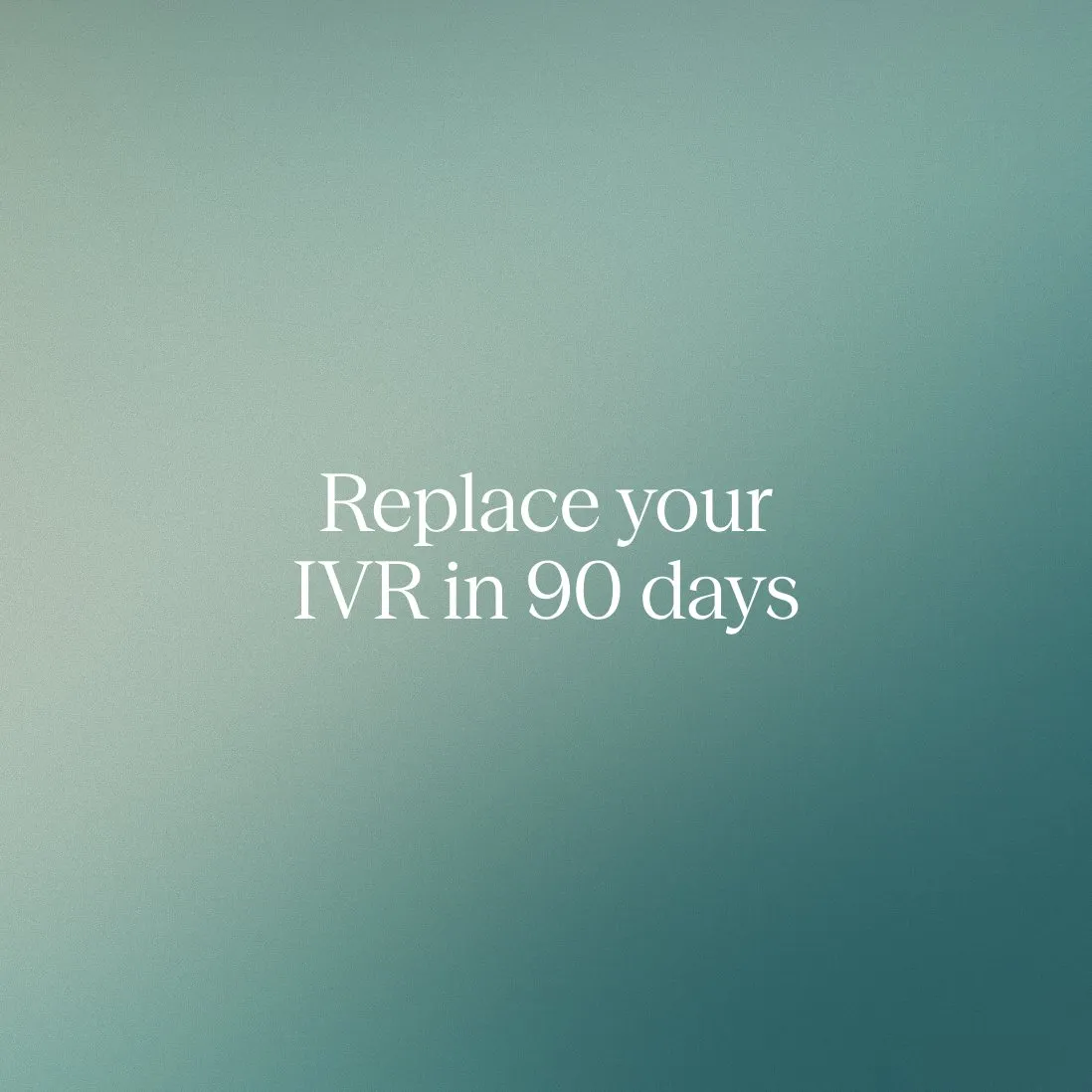 How to replace your IVR with AI in 90 days