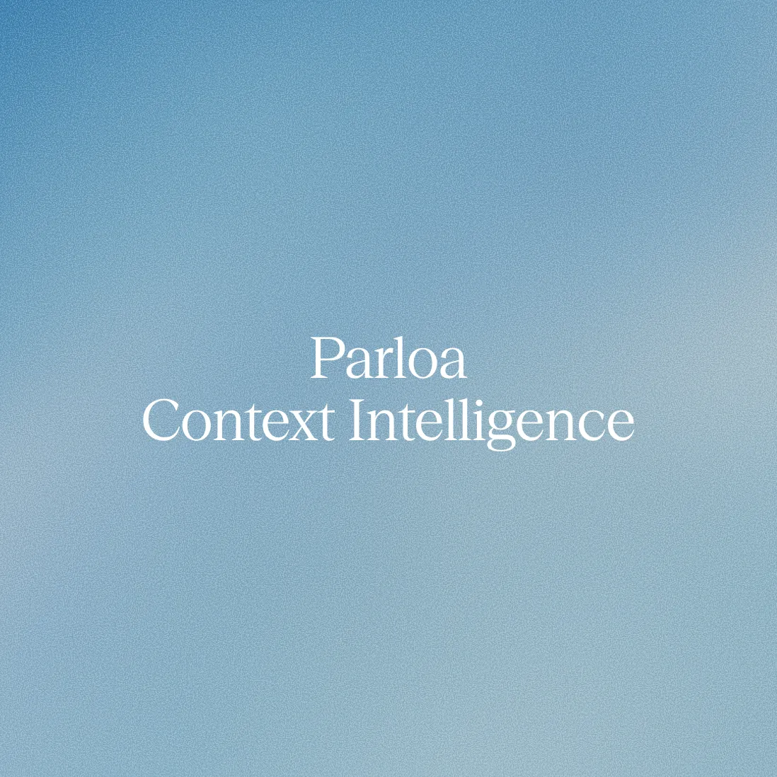 Blue gradient background with the text "Parloa Context Intelligence" in white.
