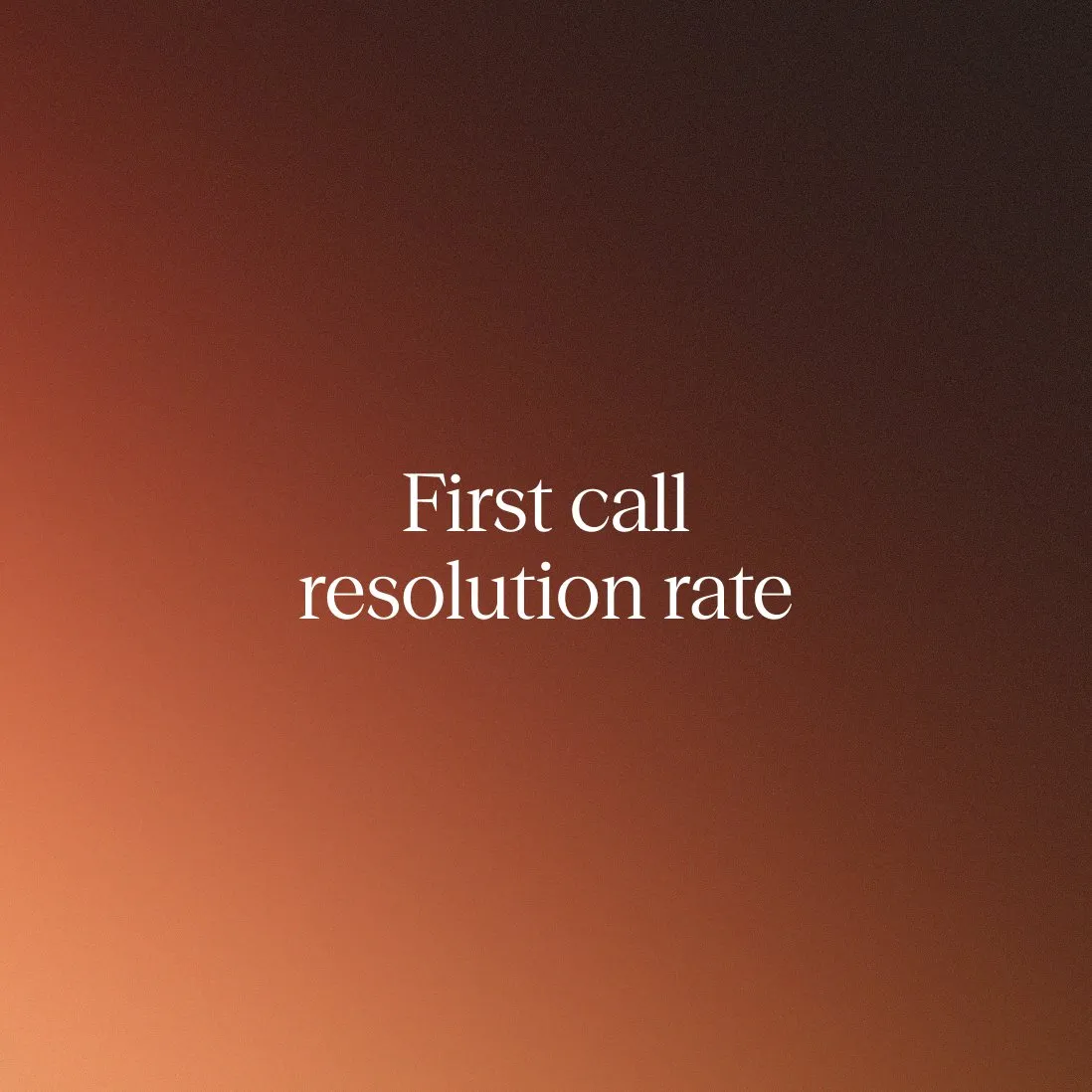 First call resolution rate: Beyond speed to building customer confidence