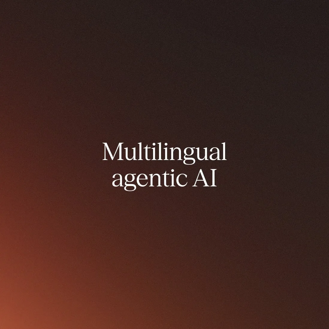 Why multilingual agentic AI is key to global customer experience