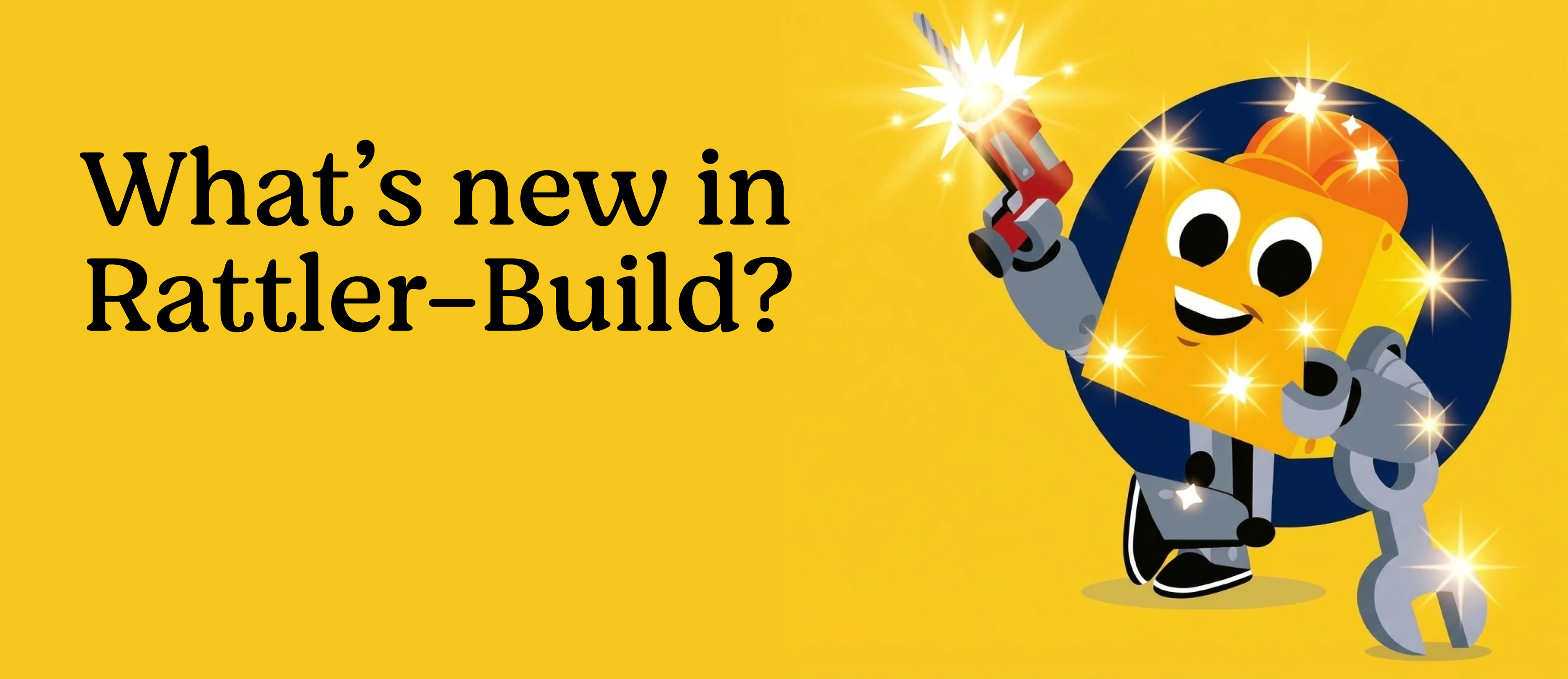 Cover image for What’s New in Rattler-Build