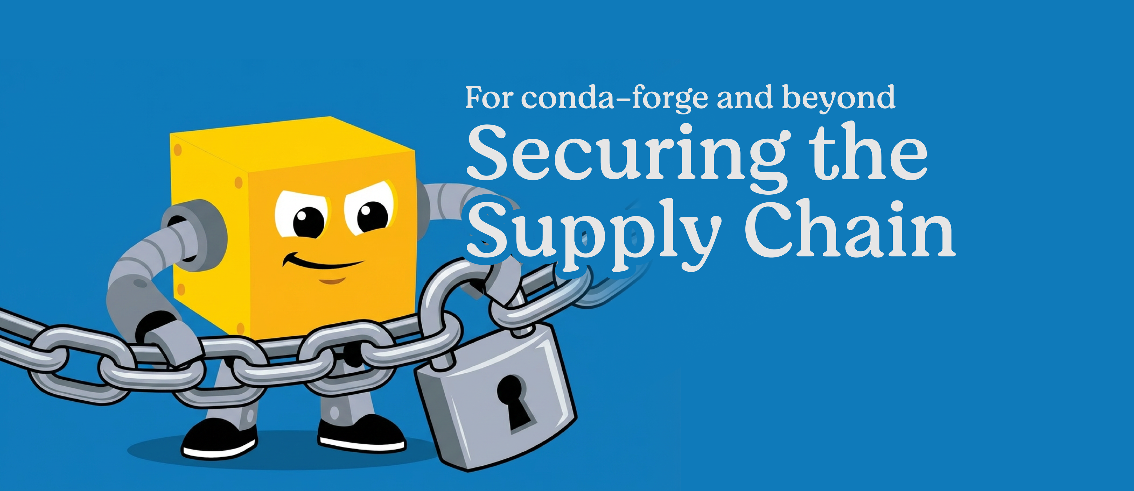 Cover image for Securing the Conda-Forge Supply Chain