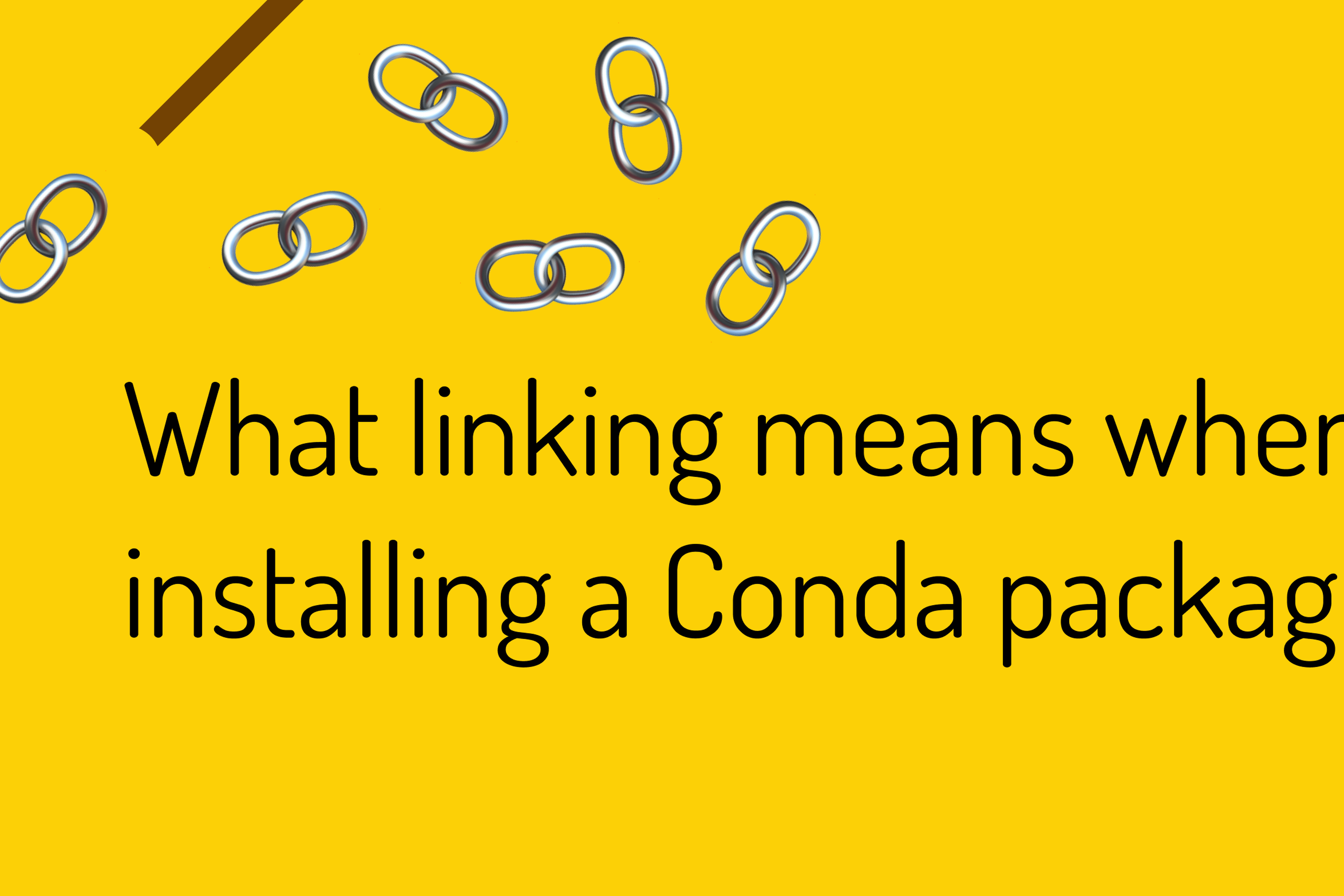 Cover image for What linking means when installing a Conda package