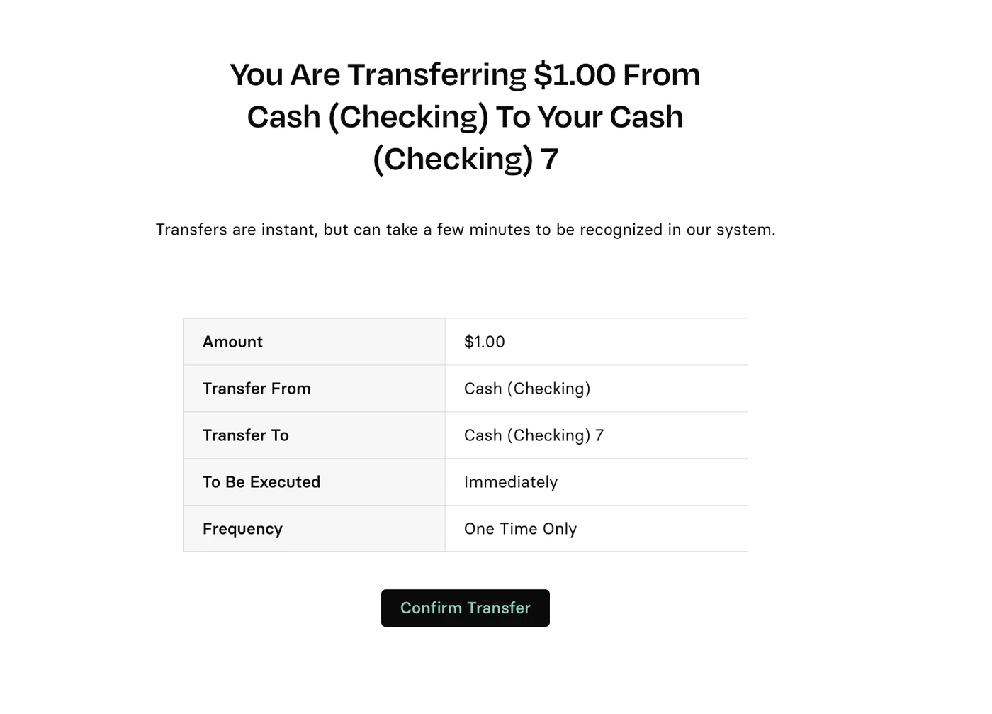 Transfer confirmation screen showing a $1.00 transfer from "Cash (Checking)" to "Cash (Checking) 7," with immediate execution.