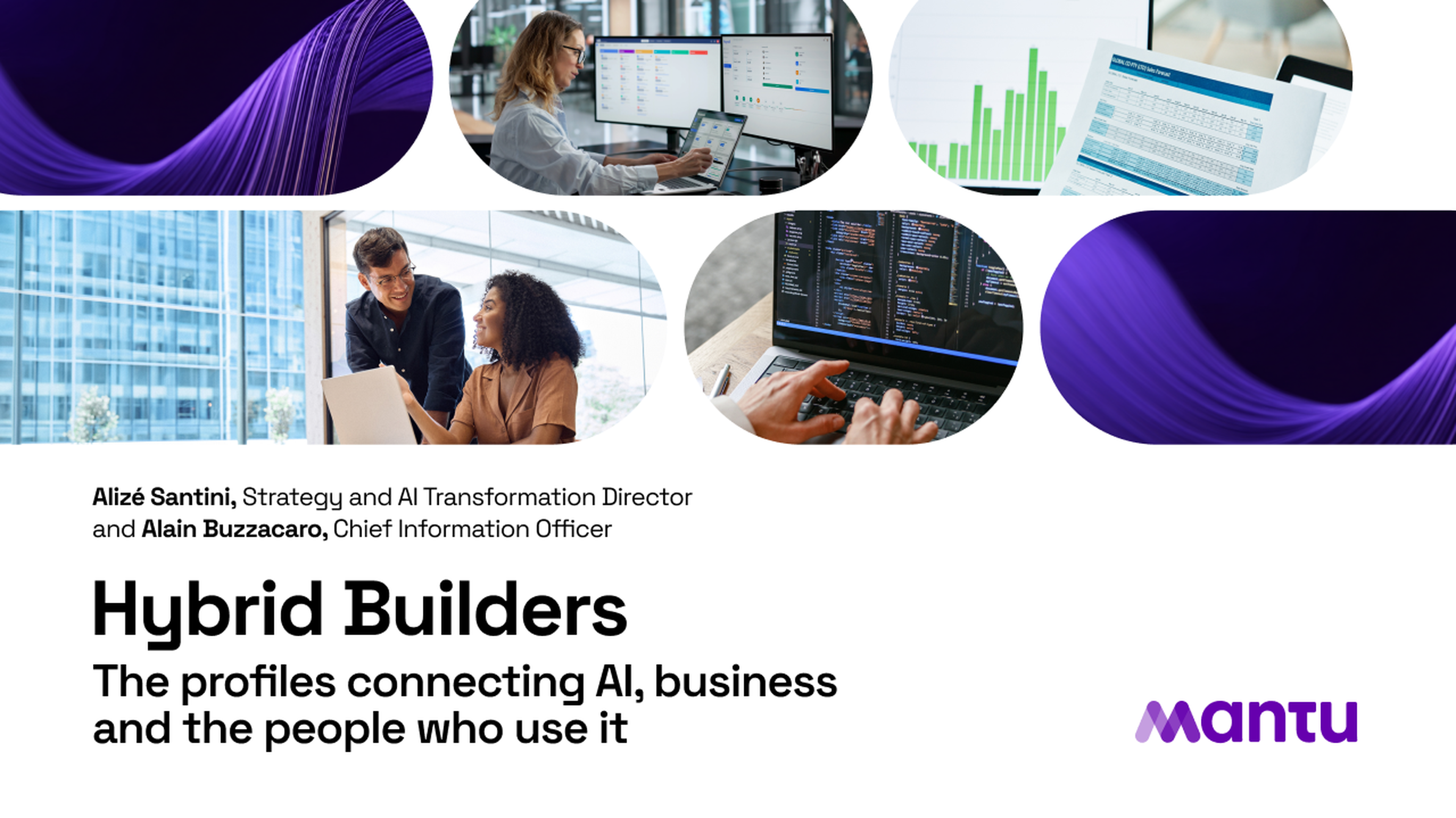 Collage of people working at computers, graphs, and abstract designs with text about hybrid builders connecting AI, business, and users. Logo "Mantu."