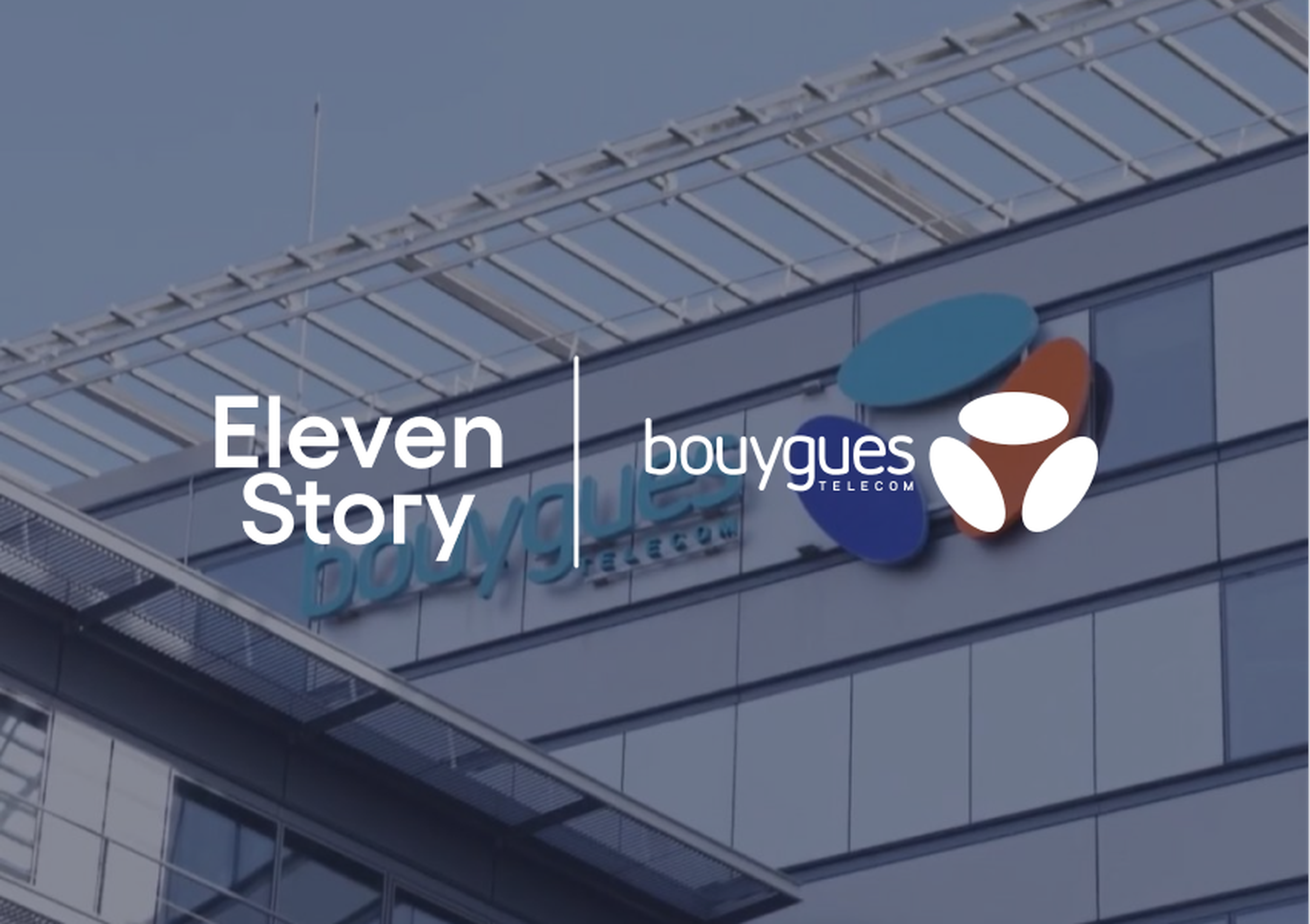 Building facade with Bouygues Telecom logo and "Eleven Story" text, featuring a modern design with large glass windows and metal framework.