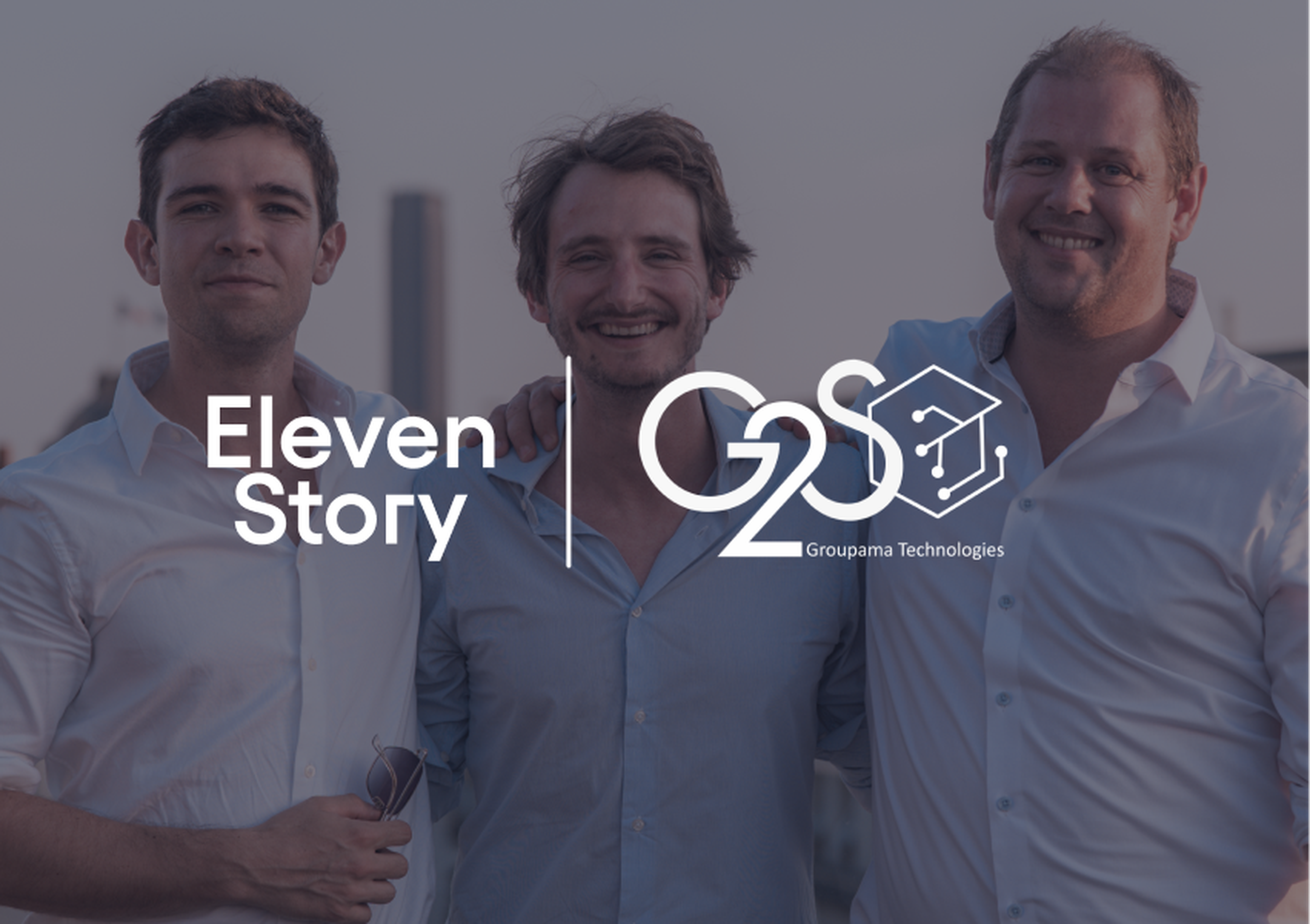 Three men in button-down shirts stand together, smiling. Overlaid logos read "Eleven Story" and "G2S Groupama Technologies."