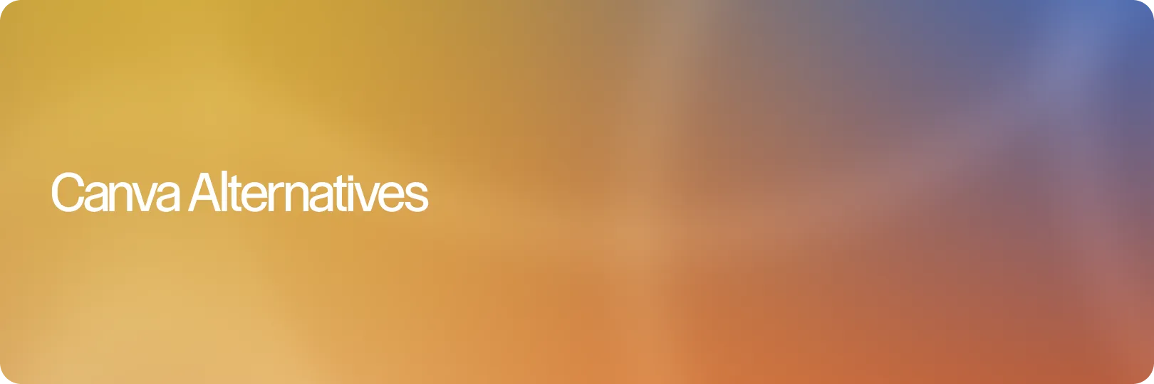 Best Canva Alternatives for Creative Teams (And When You Need More Than a Design Tool)