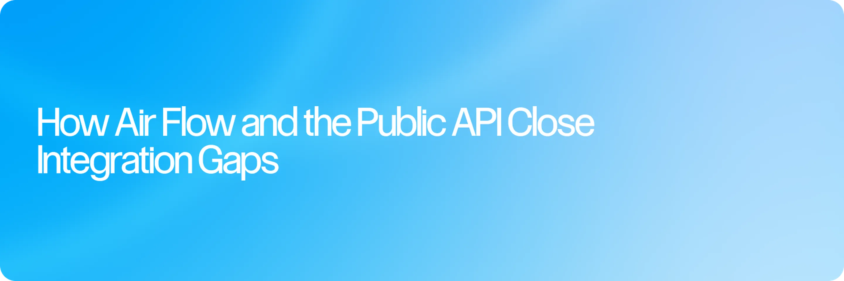 Air's Integrations: How Air Flow and the Public API Close the Gaps