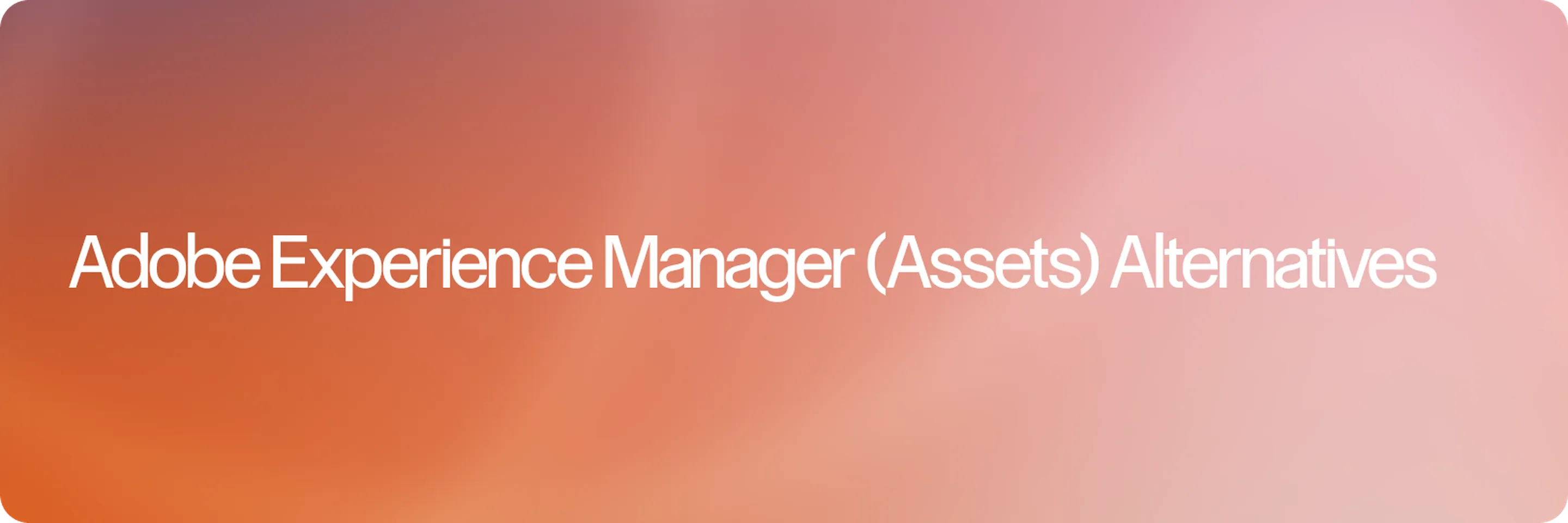 Best Adobe Experience Manager (AEM) Alternatives for Creative Teams (2026)