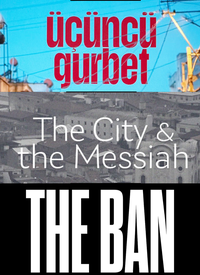 Üçüncü Gurbet - Şehir ve Mesih - The Ban film posteri