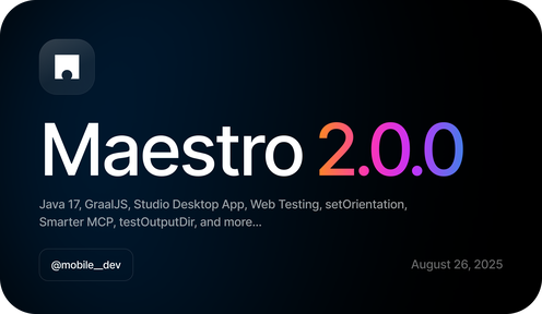 Maestro 2.0 - Laying the foundation for the future of testing 🎉
