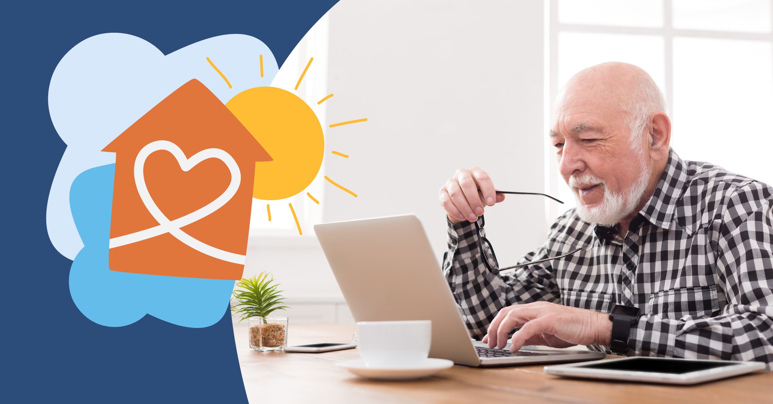 Elderly man in a plaid shirt using a laptop at a table, with a coffee cup and plant. A graphic of a house with a heart and sun is in the background.