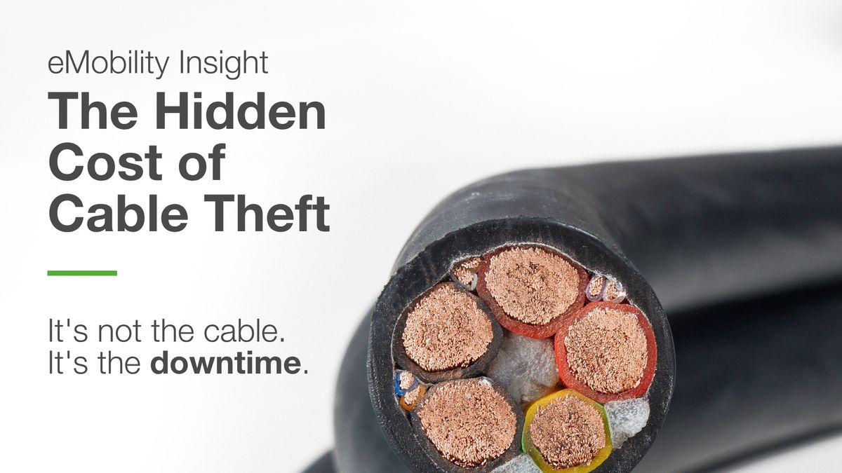 eMobility Insight graphic titled ‘The Hidden Cost of Cable Theft’, featuring a close-up of a cut electrical cable with exposed copper conductors and the message: ‘It’s not the cable. It’s the downtime.
