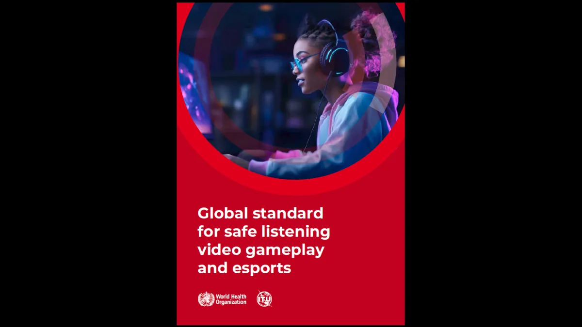 WHO-ITU Launches New Global Standard to Prevent Hearing Loss for Video Gamers and eSports