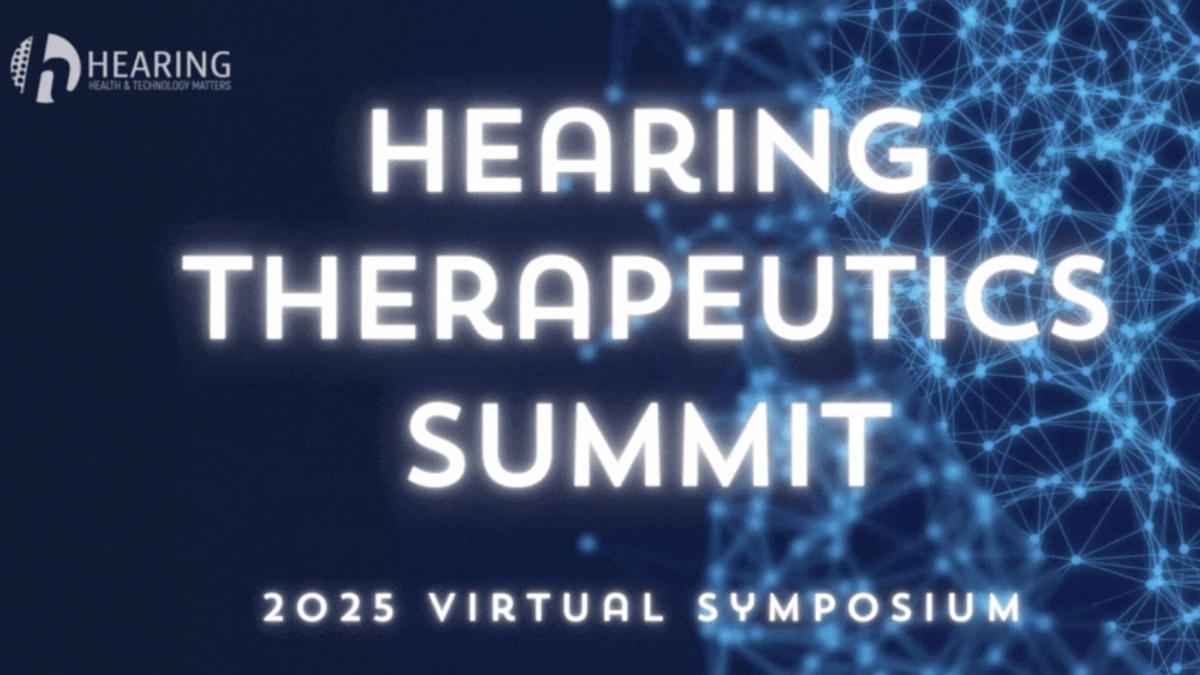 Registration Now Open for 2025 Hearing Therapeutics Summit