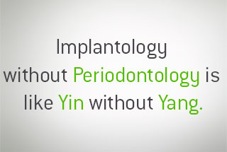 Implantologia fără Parodontologie este ca și Yin fără Yang