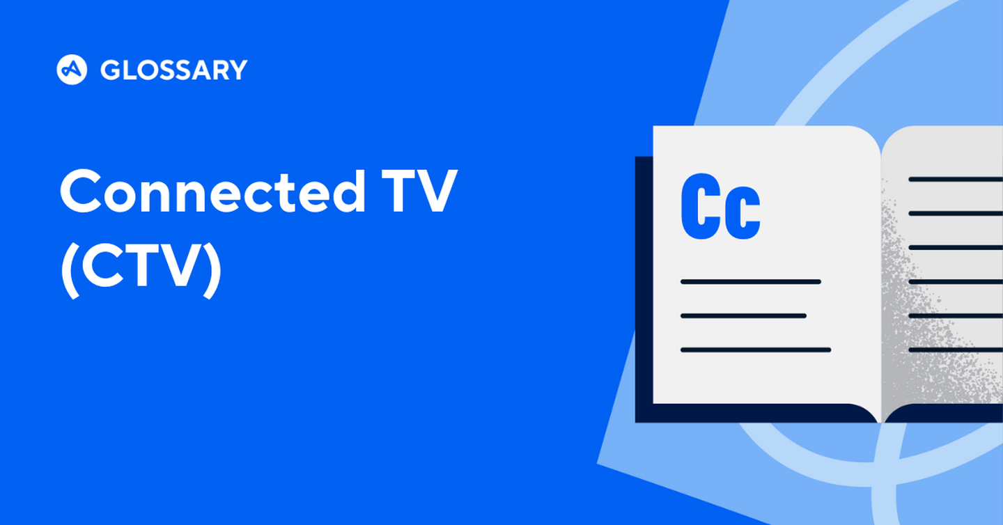 What Is Connected TV (CTV) and Why Is It the Future of Programmatic  Advertising?