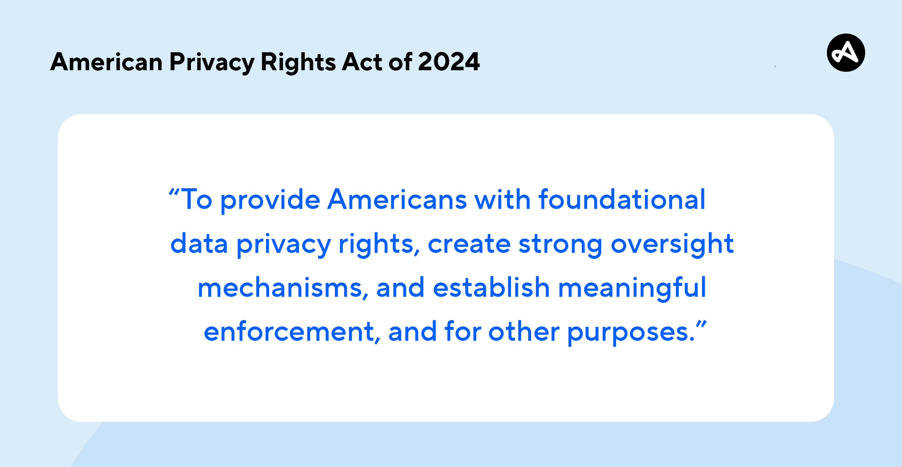 The purpose of the American Privacy Rights Act of 2024
