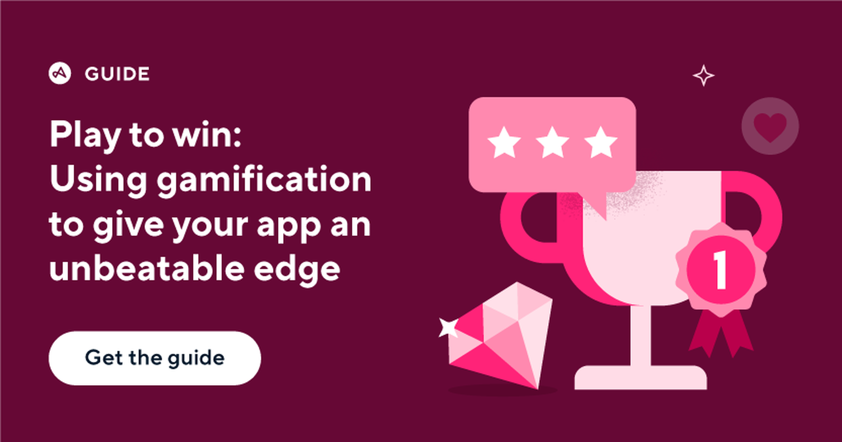 Guide: Play to win: Using gamification to give your app an unbeatable edge