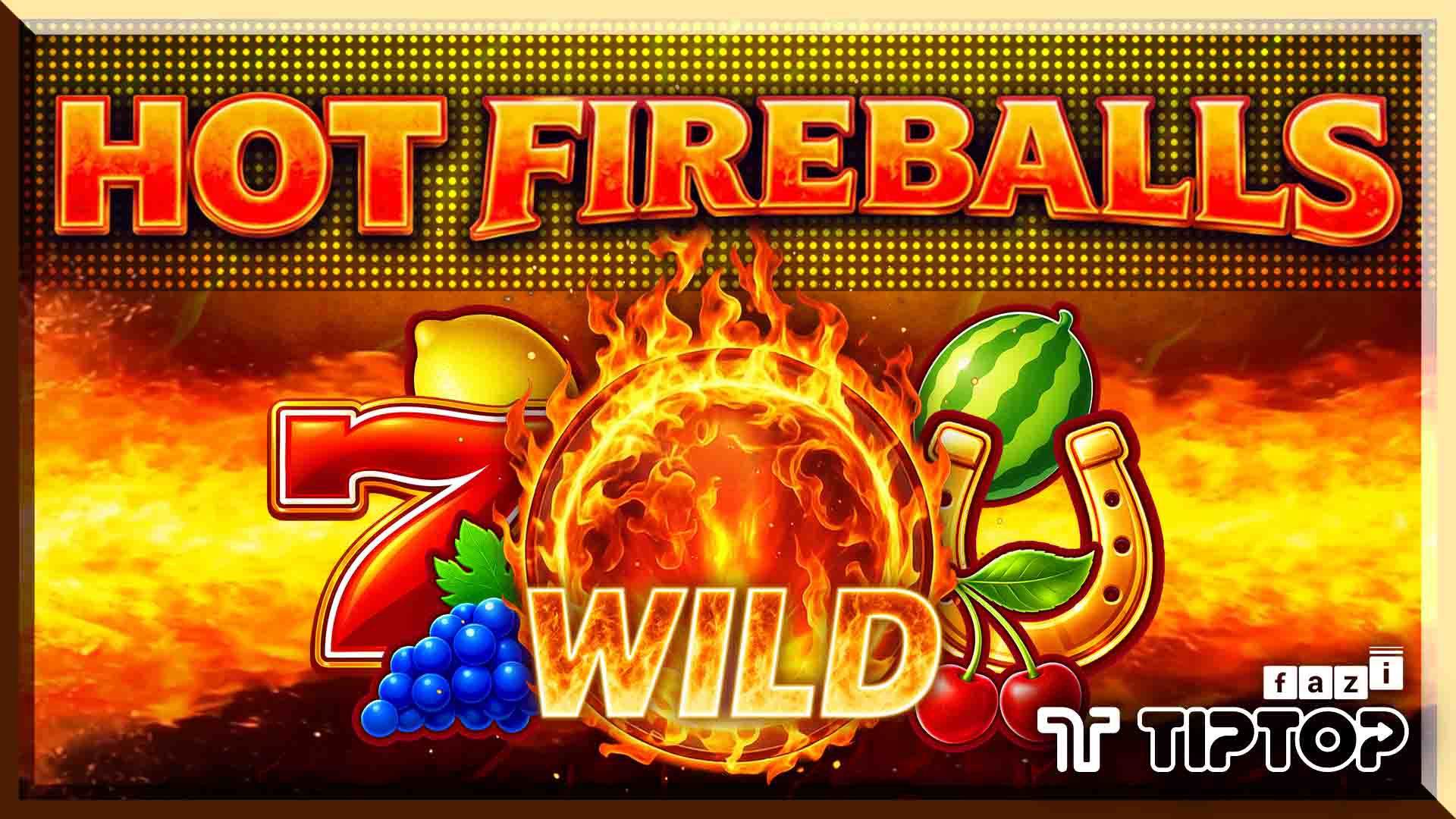 Hot Fireballs