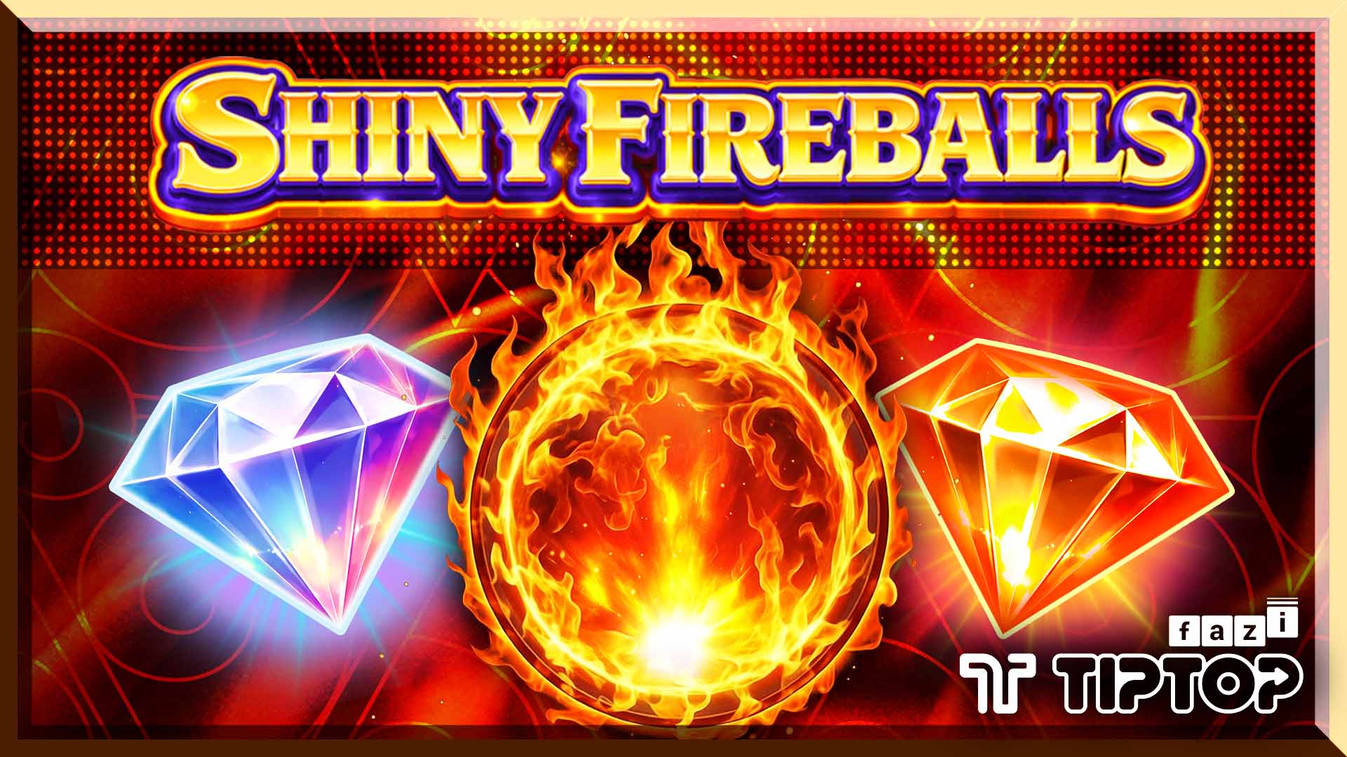 Shiny Fireballs