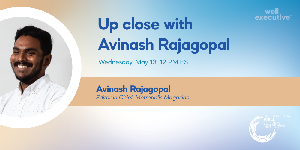 WELL Executive: Up close with Avinash Rajagopal | Webcasts | WELL ...