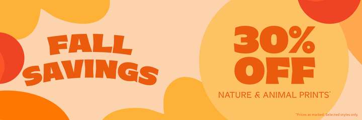 Fall Savings 30% OFF Nature and Prints