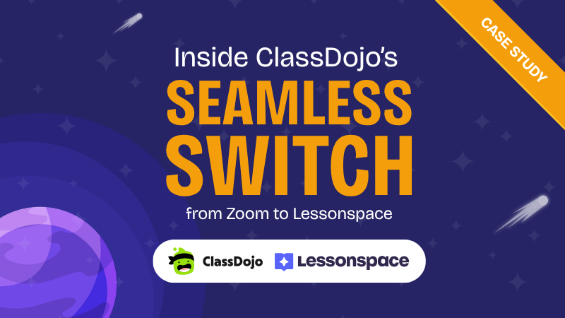 Inside ClassDojo’s Seamless Switch from Zoom to Lessonspace