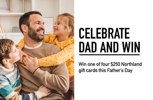 NORTHLAND FATHERS DAY