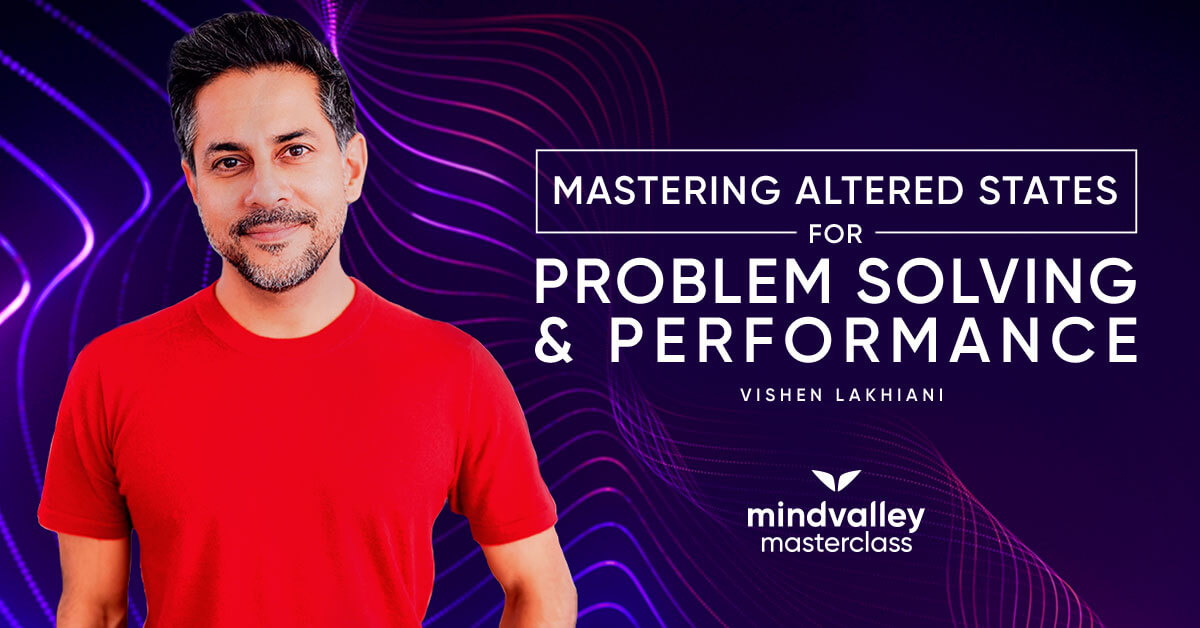 Enter Altered States Of Mind - Free Masterclass | Mindvalley