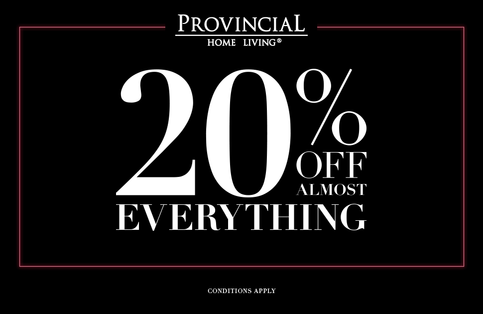 Provincial Home Living 20% Off Almost Everything