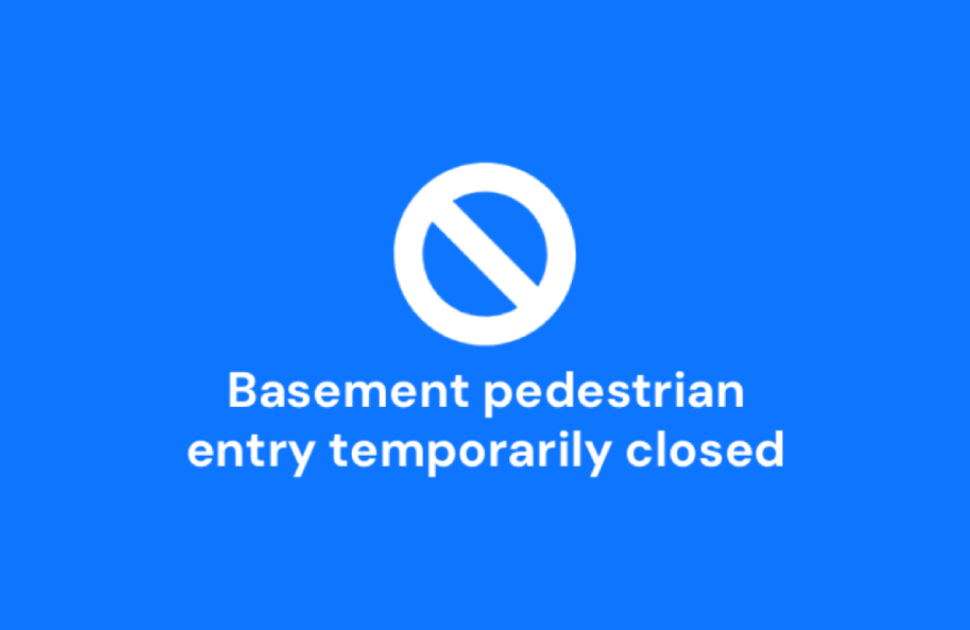 Basement Entry Temporarily Closed