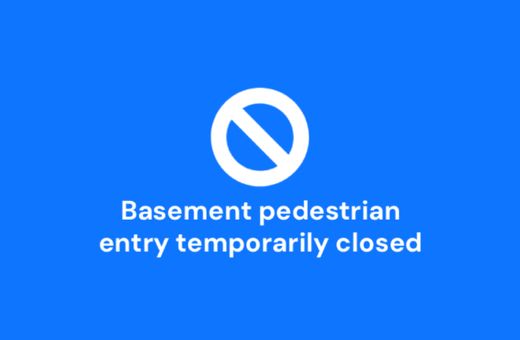 Basement Entry Temporarily Closed