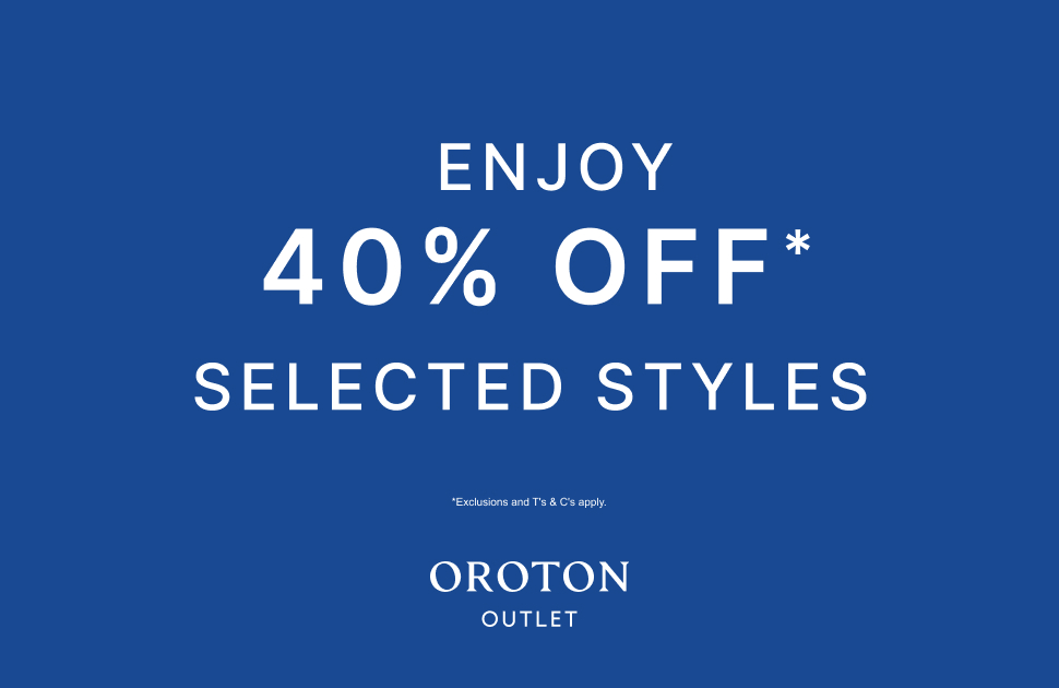 ENJOY 40% OFF* SELECTED STYLES Oroton
