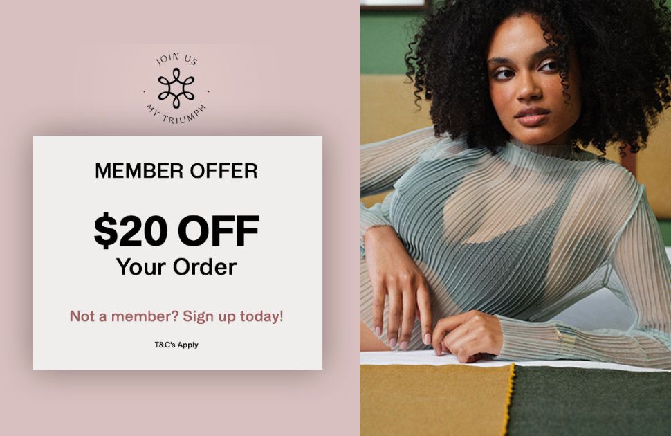 Triumph Member Offer - Sign up & Enjoy $20 Off 