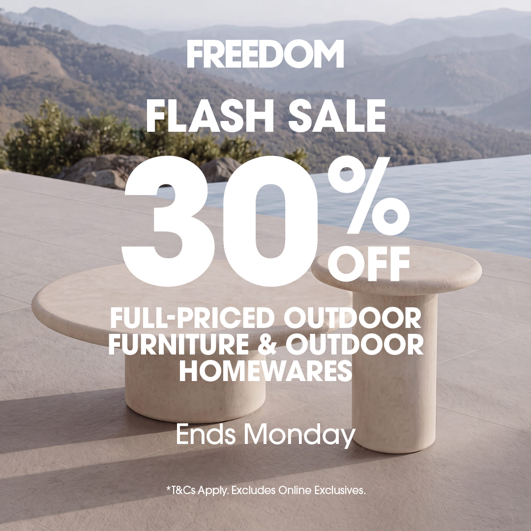 Freedom: Outdoor Flash Sale - 30% off outdoor furniture and homewares.