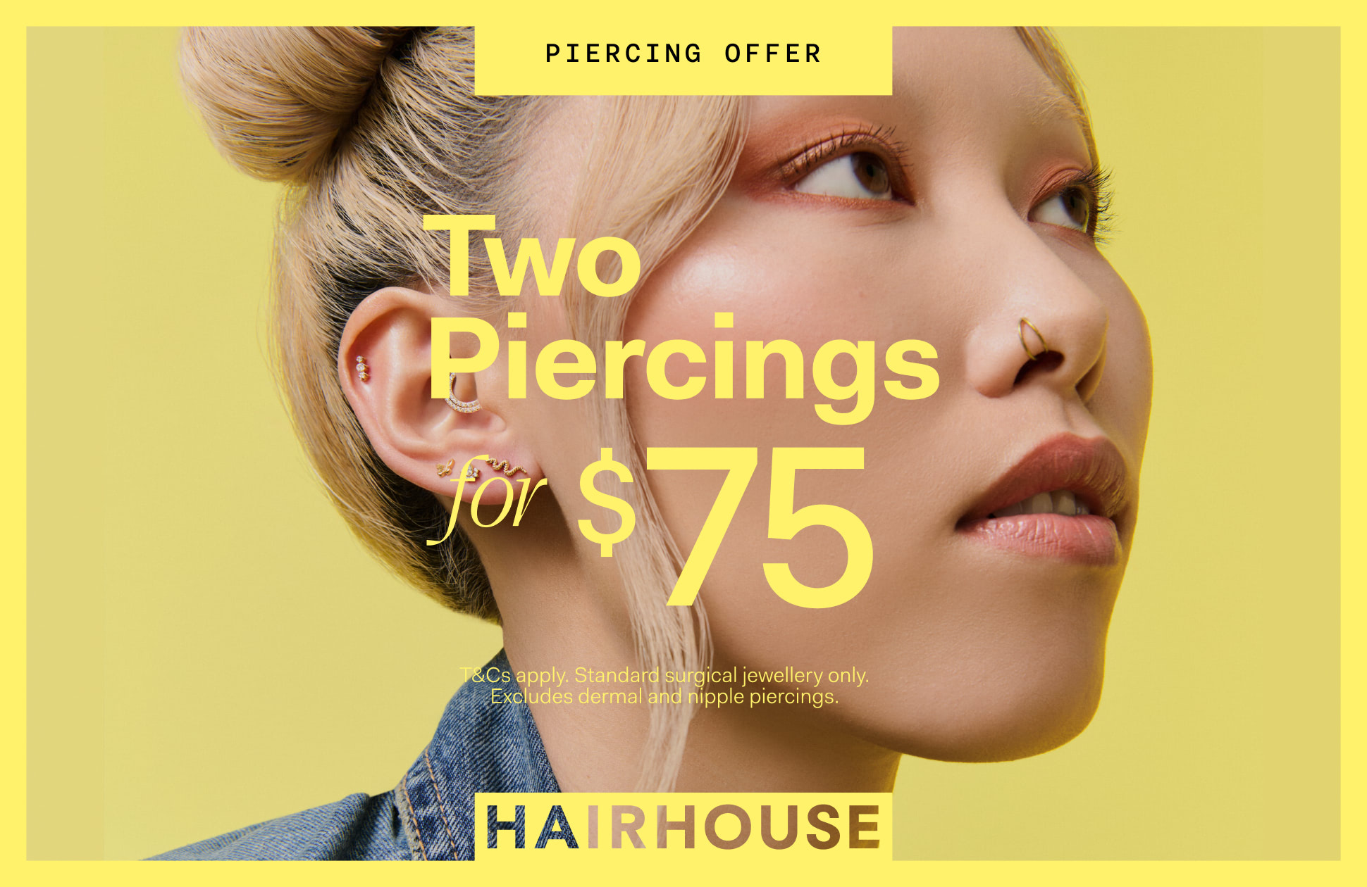 Hairhouse Two Piercings for 75 August 2024 Hairhouse DFO South