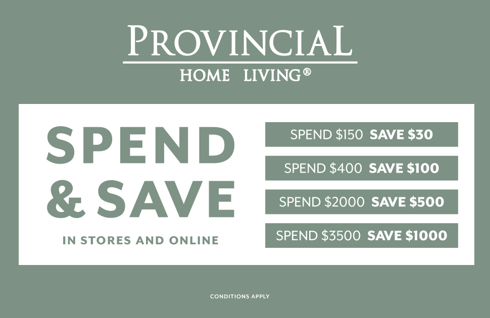 Provincial Home Living - Spend & Save