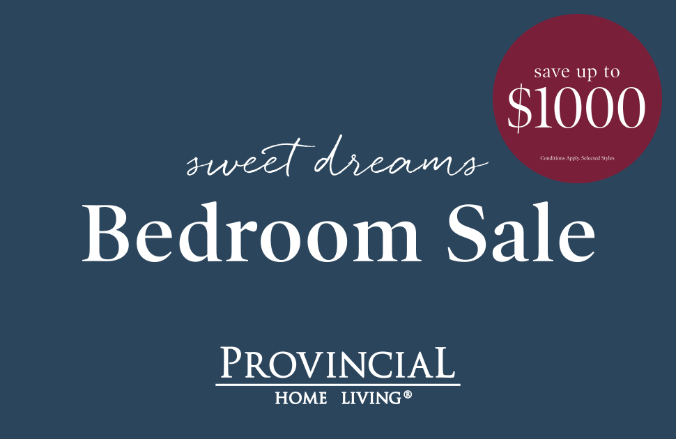 Provincial Home Living - Bedroom Sale