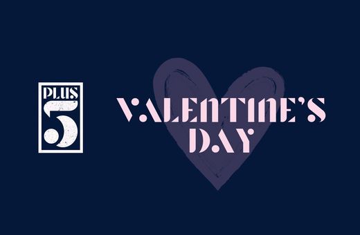 Plus 5: Valentine's Day