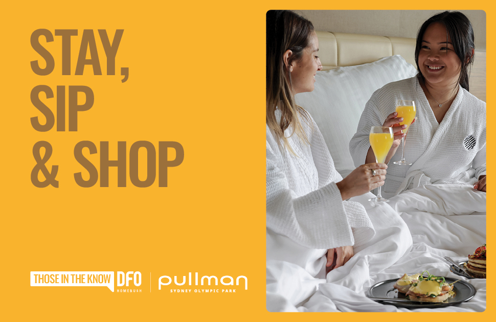 Stay, Sip & Shop with DFO Homebush x Pullman Sydney Olympic Park