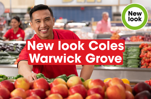 Discover what’s new at Coles Warwick Grove