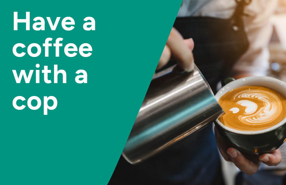 Have a coffee with a cop 