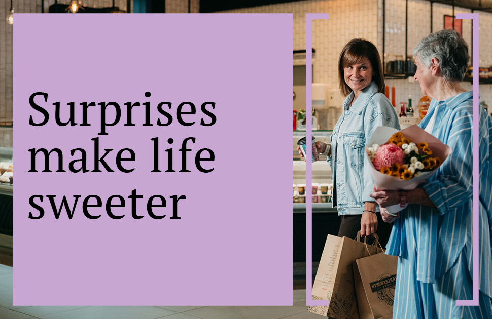 Surprises make life sweeter