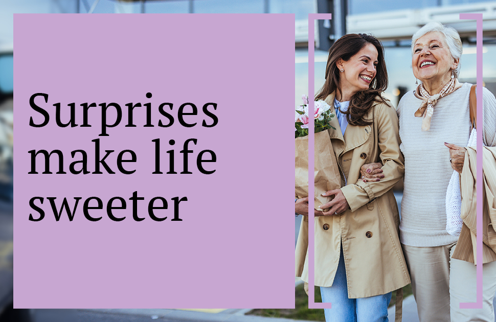 Surprises make life sweeter