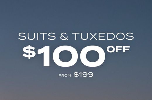 Take $100 off Suits & Tuxedos