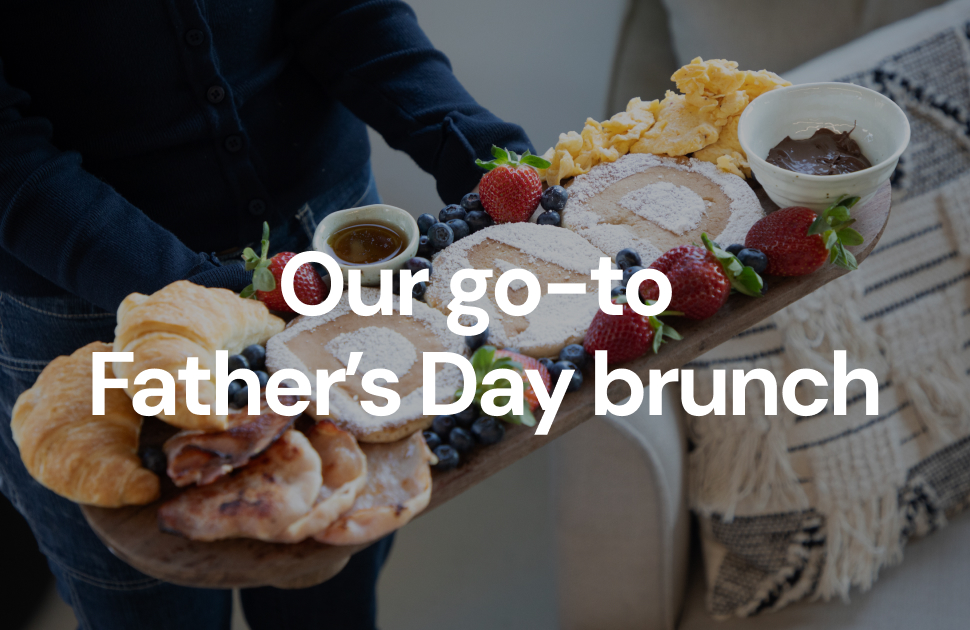 The ultimate Father’s Day brunch!